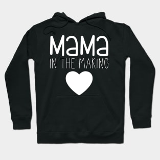 Mama In The Making. Mommy To Be. Hoodie